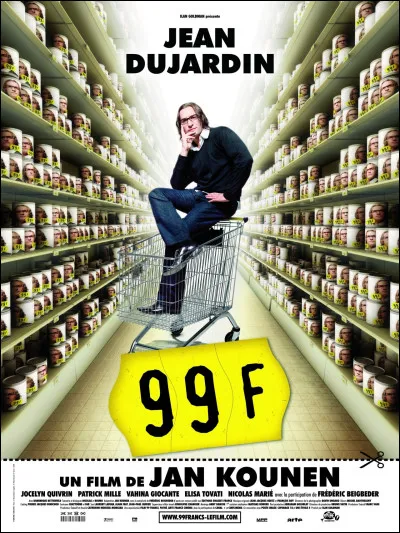 Complétez le dialogue du film 99 F se déroulant dans une agence de publicité. "J'ai 12 mille tonnes de yaourts à écouler, alors qu'est-ce qu'on fait... Du jeune ok, du sexy ok et du...".