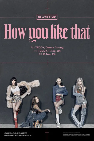 À quel groupe appartient la chanson "How You Like That" ?