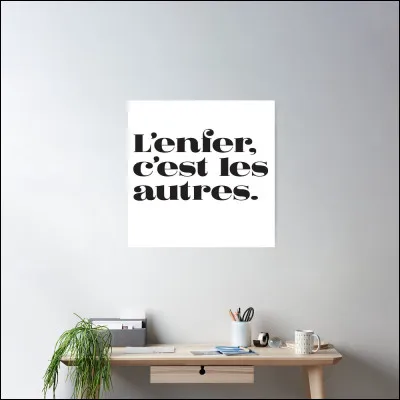 Albert Camus est l'auteur de la citation "l'enfer, c'est les autres".