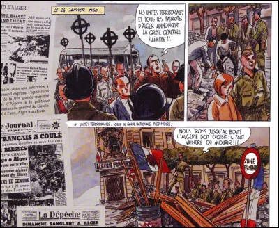 24 janvier > Le mot ''d'autodétermination'' s'est avéré trop lourd à supporter : la part agissante des fanatiques de l'Algérie française finie par tenter d'y répondre par un coup de ...
