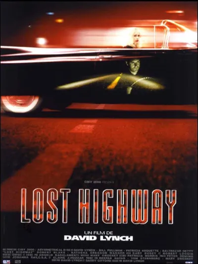 Il a réalisé le film "Lost Highway", qui est...