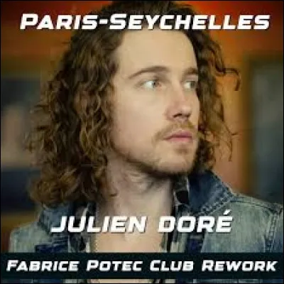 En quelle année, Julien Doré sort-il son tube « Paris Seychelles » ?