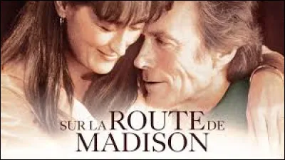 Qui est le réalisateur du film "Sur la route de Madison" ?