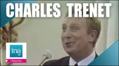Quelle nationale est chantée par Charles Trenet ?
