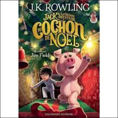Connais-tu le livre ''Jack et La Grande Aventure du Cochon de Noël'' ?