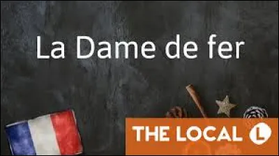Laquelle de ces femmes politiques était surnommée "la Dame de fer" ?