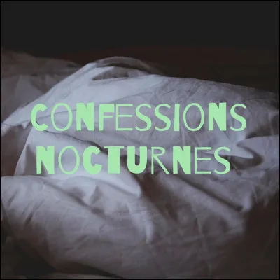 Qui chante "Confessions nocturnes" ?