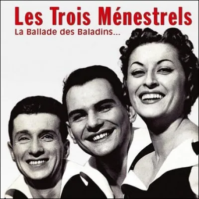 Les Trois Ménestrel chantaient dans les années 60 si l'on pouvait ...