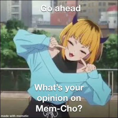 Les yeux de Mem-cho sont :