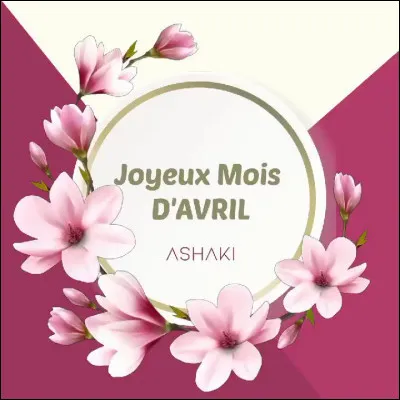 Et pour finir, "en mai, fais ce qu'il te plaît, mais en avril..."