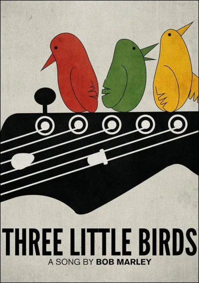 Qui chantait "Three little birds" ?