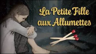 À doit-on le conte "La Petite Fille aux allumettes" ?