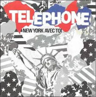 NEW YORK AVEC TOI - Cette chanson du groupe Téléphone évoque la grande ville des Etats-Unis. Mais, à part la mégalopole, que peut évoquer également New York ?