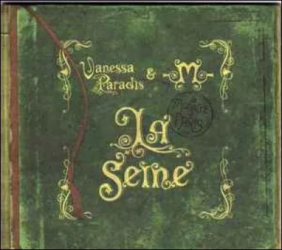 LA SEINE - Ce cours d'eau, évoqué par le duo Vanessa Paradis-Mathieu Chedid en 2011, n'irrigue pas l'une de ces villes : laquelle ?