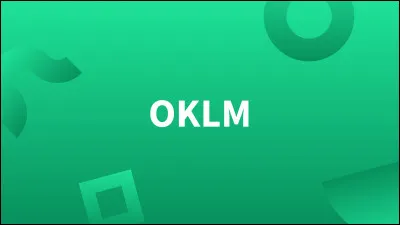 D'ailleurs, que signifie "OKLM" ?