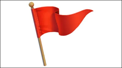 Et qu'est-ce qu'un "red flag" ?