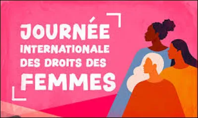 À quelle date fête-t-on la journée internationale du droit des femmes ?