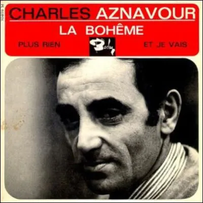 En quelle année Charles Aznavour a-t-il sorti sa chanson emblématique "La Bohème" ?