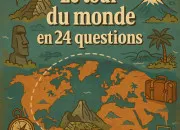 Quiz Le tour du monde en 24 questions !