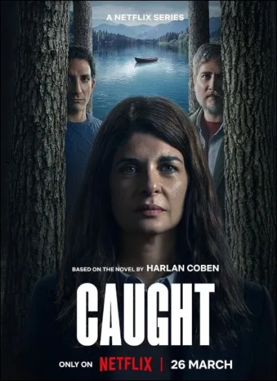 Ce poster représente une série Netflix. Laquelle ? D'après le roman d'Harlan Coben.