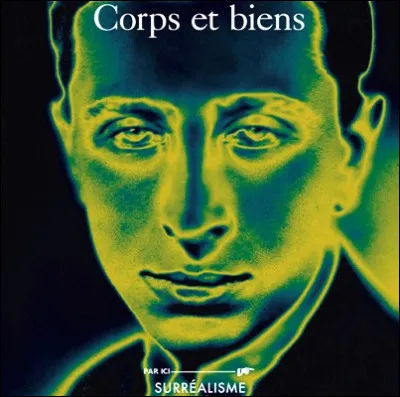 Quel écrivain surréaliste, né un 4 juillet, auteur du recueil de poèmes "Corps et biens", est décédé dans le camp de concentration de Theresienstadt ?