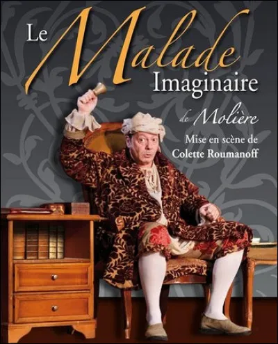 Qui est le "Malade Imaginaire" au théâtre ?
