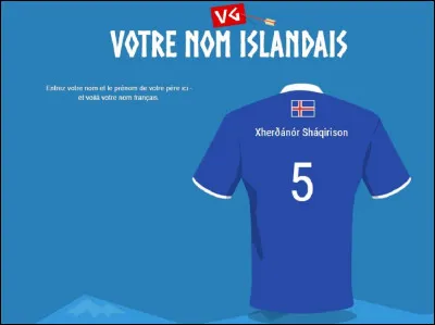 Vrai ou faux : en Islande, les noms de famille se terminent souvent par ''-son ou ''-dóttir.