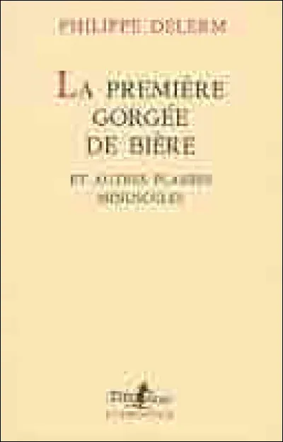 Quel prix littéraire le livre "La Première Gorgée de bière, et autres plaisirs minuscules", de Philippe Delerm, a-t-il reçu l'année de sa sortie ?