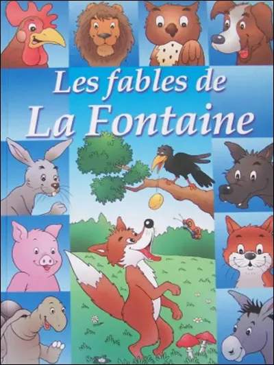 Laquelle de ces fables de La Fontaine n'existe pas ?