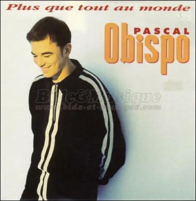 Complète les paroles de la chanson "Plus que tout au monde" de Pascal Obispo : 
"Et pour rien au monde
Je ne laisserai un autre te dire
Que tu comptes ... "