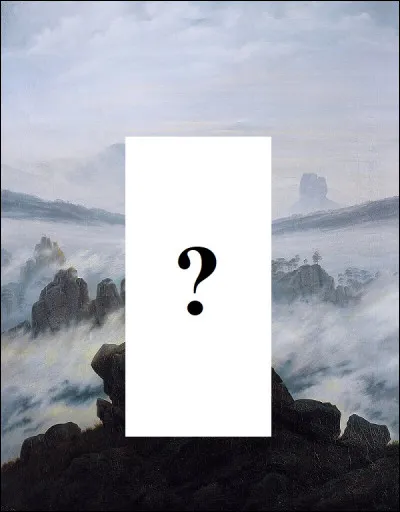 Dans "Le Voyageur contemplant une mer de nuages" de Friedrich, on peut voir un homme...