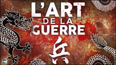 "L'Art de la guerre" est un traité écrit par Sun Tzu.