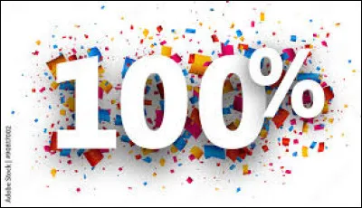Penses-tu avoir 100% en résultat ?