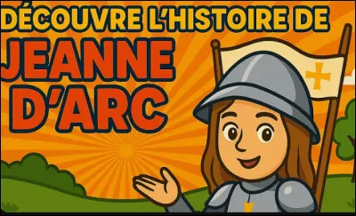 Qui était Jeanne dArc ?