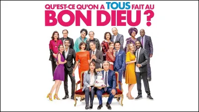 Dans "Qu'est-ce qu'on a fait au Bon Dieu ?", quels sont les pr&eacute;noms des gendres du couple Verneuil ?