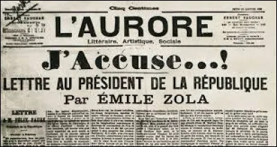 Deux jours après l'acquittement d'Esterhazy paraît dans l'Aurore la lettre ouverte de Zola au président de la République. Quel homme politique, à la tête de ce journal, a trouvé le titre de cette lettre, « J'accuse... ! » ?