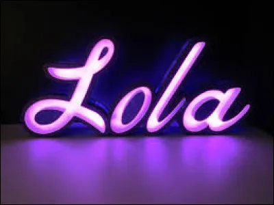 Lola : Quel groupe l'a chanté ?