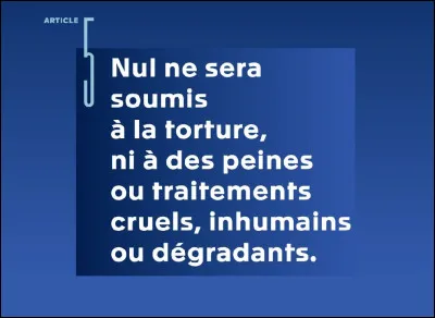 Parmi ces textes condamnant lusage de la torture, un seul a été adopté le 10 décembre 1948. Lequel est-ce ?
