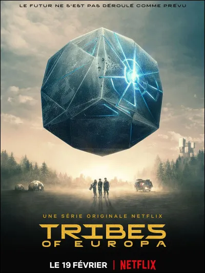 "Tribes of Europa" est une série ayant...