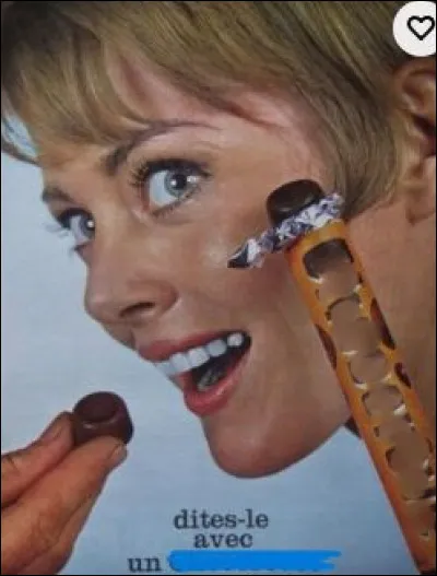 Une noisette entière dans chaque chocolat, vous souvenez-vous ? C'était...