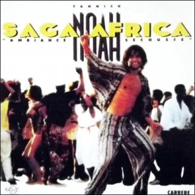Complétez les paroles de la chanson "Saga Africa" de Yannick Noah : "Saga Africa / Ambiance de ... / Saga Africa / Attention les secousses".