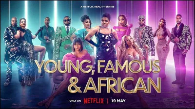 "Young, Famous & African" est une série...