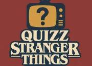 Quiz Stranger Things : Saison 1 (N2)