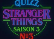 Quiz Stranger Things : Saison 3 (N3)