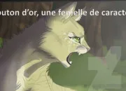 Quiz Connais-tu bien Bouton d'Or dans ''La Guerre des clans'' ?