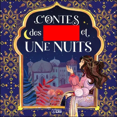Complétez le titre de ce recueil de contes : "Les ... et une nuits".