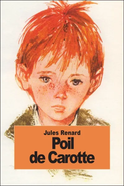 Quel est le prénom du personnage principal du roman "Poil de Carotte" de Jules Renard ?