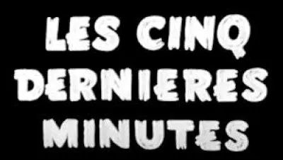 CINQ - Que désigne "Les Cinq Dernières Minutes" pour la télévision française ?