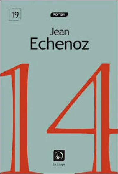 QUATORZE - 14 est le titre d'un roman de Jean Echenoz paru en 2012 : de quel thème traite t-il ?
