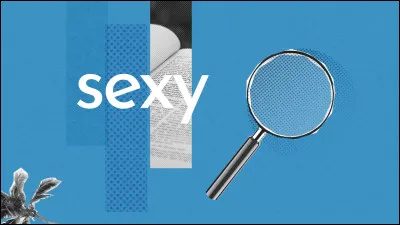 Quelle est la définition de "sexy" ?
